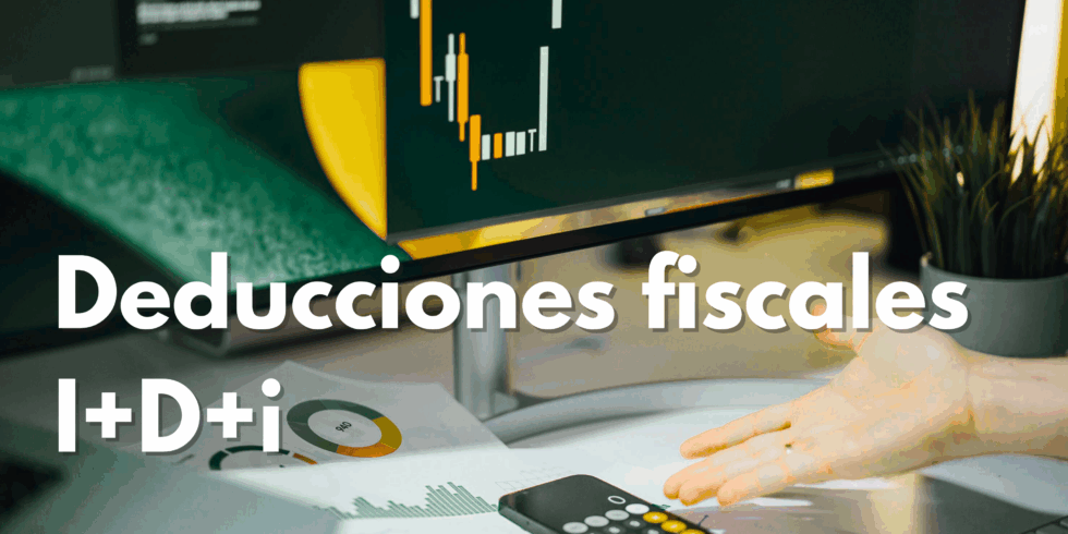 Deducciones fiscales por I+D+i: oportunidades para las empresas TIC ...